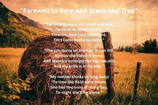 Experience the beauty of poetic storytelling with Housman's "Farewell to Barn and Stack and Tree." Explore themes of farewell, change and remorse.