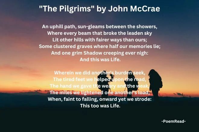 Experience the emotional journey of "The Pilgrims" by John McCrae, a poetic reflection on life's challenges, shared burdens, and moments of clarity.