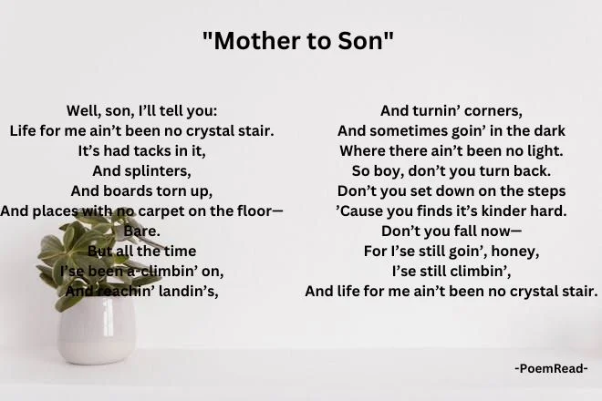 "Mother to Son" by Langston Hughes is a powerful poem about perseverance through life's challenges, told through a mother's heartfelt advice.